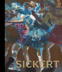 Sickert : the theatre of life / editor, Matthew Travers.