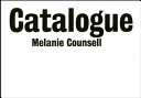 Catalogue / Melanie Counsell.