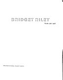 Riley, Bridget, 1931- Bridget Riley :