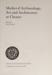Medieval archaeology art and architecture at Chester / edited by Alan Thacker.