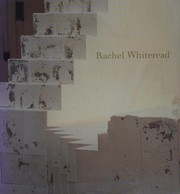 Whiteread, Rachel, 1963- Rachel Whiteread /