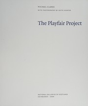 The Playfair Project / Michael Clarke with photographs by Keith Hunter.