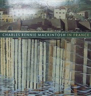 Robertson, Pamela, 1955- Charles Rennie Mackintosh in France :