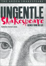 Duncan-Jones, Katherine. Ungentle Shakespeare :