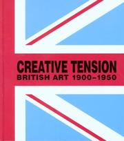 Creative tension : British art 1900 to 1950 / Stephen Whittle [and 4 others].