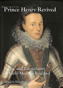 Prince Henry revived : image and exemplarity in early modern England / edited by Timothy Wilks.