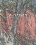 Kossoff, Leon, 1926-2019. Leon Kossoff :
