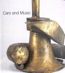 Anthony Caro : Caro and music : 9 March - 6 May 2023 / [essay by Paul Moorhouse].