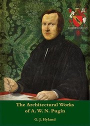 Hyland, G. J. (Gerard Joseph) The architectural works of A.W.N. Pugin :