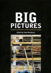 Big pictures : problems and solutions for treating outsize paintings / edited by Sally Woodcock.