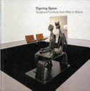 Figuring space : sculpture/furniture from Mies to Moore.