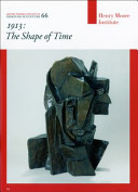 1913 : the shape of time / [exhibition curated by Jon Wood].