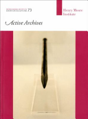 Active archives / edited by Lisa Le Feuvre ; essays by Rowan Bailey [and four others].
