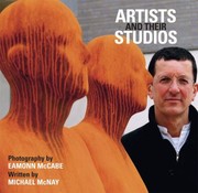 Artists and their studios / photography by Eamonn McCabe ; written by Michael McNay.