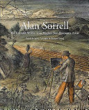 Alan Sorrell : the life and works of an English neo-romantic artist / edited by Sacha Llewellyn & Richard Sorrell.
