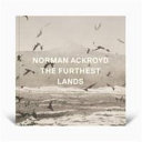 Norman Ackroyd : the furthest lands.