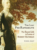 Daly, Nigel. The lost Pre-Raphaelite :