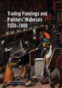  Trading paintings and painters' materials 1550-1800 :