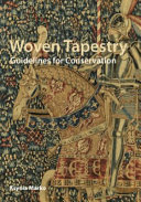 Woven tapestry : guidelines for conservation / Ksynia Marko.