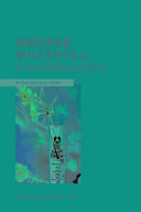  Greener solvents in conservation :