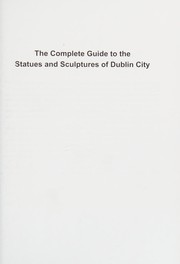 Doherty, Neal, author. The complete guide to the statues and sculptures of Dublin City /