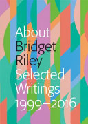 Riley, Bridget, 1931-, artist. About Bridget Riley :