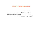 Dialectical materialism : aspects of British sculpture since the 1960s.