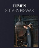 Biswas, Sutapa, artist.  Lumen :