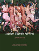 Fergusson, John Duncan, 1874-1961, author. Modern Scottish painting /