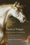 Weaver, Lawrence Trevelyan, author.  Painter of pedigree :