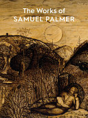 Harrison, Colin, 1963- author.  The works of Samuel Palmer /