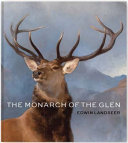 The Monarch of the Glen : Landseer / Christopher Baker.