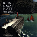 Chapman, Hilary (Art historian), author. John Edgar Platt :