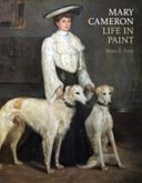 Mary Cameron : life in paint / Helen E. Scott.