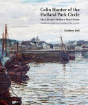 Colin Hunter of the Holland Park Circle : his life and his Melbury Road home / Godfrey Bell.
