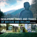 Stace, Alison, author.  Sculpture parks & trails of Britain & Ireland /