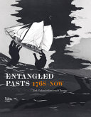  Entangled pasts, 1768-now :