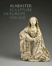  Alabaster sculpture in Europe, 1300-1650 /