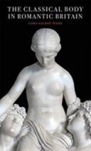 Gilroy-Ware, Cora, author.  The classical body in Romantic Britain /