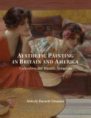 Deusner, Melody Barnett, author.  Aesthetic painting in Britain and America :