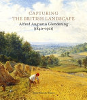 Munro-Faure, Alice, author.  Capturing the British landscape :