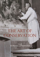 The art of conservation / edited by Jane Martineau and David Bomford.