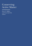 Conserving active matter / edited by Peter N. Miller and Soon Kai Poh.
