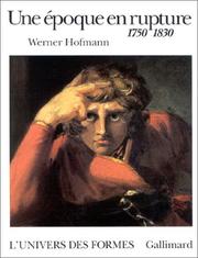 Une époque en rupture 1750-1830 / Werner Hofmann ; traduit de l'allemand par Miguel Couffon.