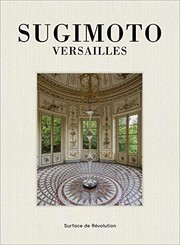Sugimoto Versailles : surface de révolution / Jean de Loisy & Alfred Pacquement, commissaires de l'exposition.