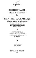 Bénézit, E. (Emmanuel), 1854-1920. Dictionnaire critique et documentaire des peintres, sculpteurs, dessinateurs et graveurs de tous les temps et de tous les pays,