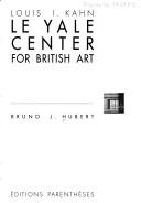 Le Yale Center for British Art : Louis I. Kahn / Bruno J. Hubert.