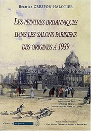 Répertoires des peintres britanniques dans les salons parisiens des origines a 1939 [computer file] : / Beatrice Crespon-Halotier ; précédé d'un essai d'Olivier Meslay.