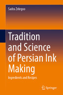 TRADITION AND SCIENCE OF PERSIAN INK MAKING : ingredients and recipes.