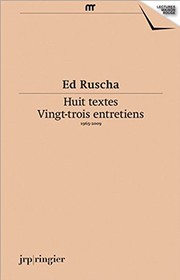 Huit textes, vingt-trois entretiens : 1965-2009 / Ed Ruscha ; rassemblés et présentés par Jean-Pierre Criqui ; traduits de l'anglais par Fabienne Durand-Bogaert.